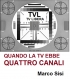 Quando la TV ebbe quattro canali