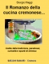 Il Romanzo della cucina cremonese c...