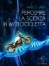 Percepire la scienza in motoci...