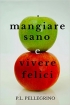 Mangiare sano e vivere felici: perd...