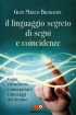 Il Linguaggio Segreto dei Segni e d...