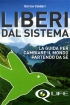 Liberi dal Sistema - Q Life - La gu...