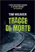 Tracce di Morte di Tim Weaver