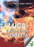 Luca. Il nome di una vendetta