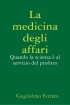 La medicina degli affari. Quando la...