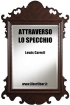 Attraverso lo specchio - Lewis Carr...