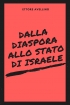 Dalla Diaspora allo Stato di Israel...