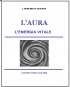 L'AURA, L'ENERGIA VITALE