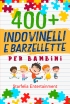 Indovinelli per Bambini: 400 I...