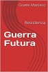 Guerra Futura - Resistenza