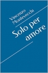 Solo per amore