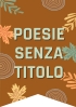 Poesie senza titolo