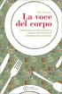 La voce del corpo. Counseling e tec...