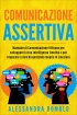 Comunicazione Assertiva: Manuale di...