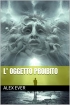 L' Oggetto Proibito