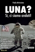 Luna? Si, ci siamo andati!